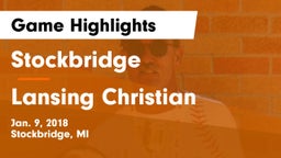 Stockbridge  vs Lansing Christian  Game Highlights - Jan. 9, 2018