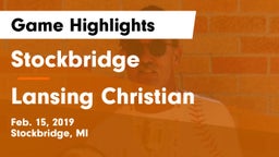 Stockbridge  vs Lansing Christian  Game Highlights - Feb. 15, 2019