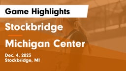Stockbridge  vs Michigan Center  Game Highlights - Dec. 4, 2023