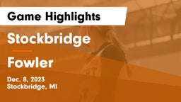 Stockbridge  vs Fowler  Game Highlights - Dec. 8, 2023