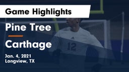 Pine Tree  vs Carthage  Game Highlights - Jan. 4, 2021