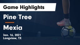 Pine Tree  vs Mexia  Game Highlights - Jan. 16, 2021