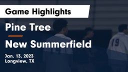 Pine Tree  vs New Summerfield Game Highlights - Jan. 13, 2023