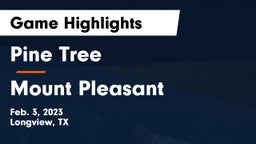 Pine Tree  vs Mount Pleasant  Game Highlights - Feb. 3, 2023