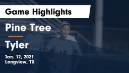 Pine Tree  vs Tyler  Game Highlights - Jan. 12, 2021