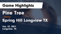Pine Tree  vs Spring Hill  Longview TX Game Highlights - Jan. 22, 2021