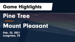 Pine Tree  vs Mount Pleasant  Game Highlights - Feb. 23, 2021