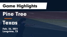 Pine Tree  vs Texas  Game Highlights - Feb. 26, 2021