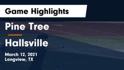 Pine Tree  vs Hallsville  Game Highlights - March 12, 2021