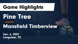 Pine Tree  vs Mansfield Timberview  Game Highlights - Jan. 6, 2024