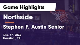Northside  vs Stephen F. Austin Senior  Game Highlights - Jan. 17, 2023