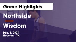 Northside  vs Wisdom  Game Highlights - Dec. 8, 2023