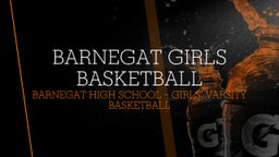 Highlight of Barnegat Girls Basketball