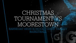 Highlight of Christmas Tournament  vs Moorestown