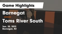 Barnegat  vs Toms River South  Game Highlights - Jan. 20, 2023