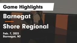 Barnegat  vs Shore Regional Game Highlights - Feb. 7, 2023