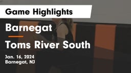 Barnegat  vs Toms River South  Game Highlights - Jan. 16, 2024