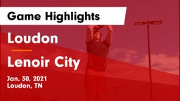 Loudon  vs Lenoir City Game Highlights - Jan. 30, 2021