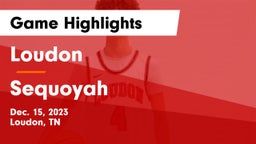 Loudon  vs Sequoyah  Game Highlights - Dec. 15, 2023