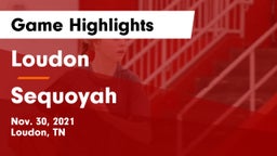 Loudon  vs Sequoyah  Game Highlights - Nov. 30, 2021