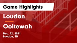 Loudon  vs Ooltewah  Game Highlights - Dec. 22, 2021