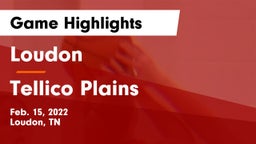 Loudon  vs Tellico Plains  Game Highlights - Feb. 15, 2022