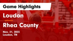 Loudon  vs Rhea County  Game Highlights - Nov. 21, 2023