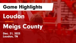 Loudon  vs Meigs County  Game Highlights - Dec. 21, 2023