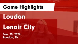 Loudon  vs Lenoir City  Game Highlights - Jan. 25, 2024