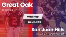Matchup: Great Oak High vs. San Juan Hills  2018