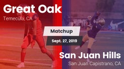 Matchup: Great Oak High vs. San Juan Hills  2019