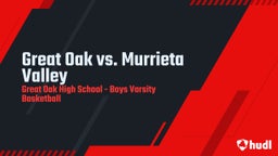 Great Oak basketball highlights Great Oak vs. Murrieta Valley