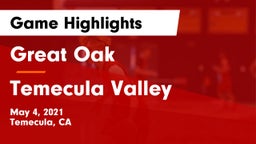 Great Oak  vs Temecula Valley  Game Highlights - May 4, 2021