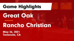Great Oak  vs Rancho Christian  Game Highlights - May 26, 2021