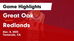 Great Oak  vs Redlands  Game Highlights - Dec. 8, 2023