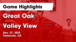Great Oak  vs Valley View  Game Highlights - Dec. 27, 2023