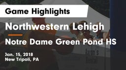 Northwestern Lehigh  vs Notre Dame Green Pond HS Game Highlights - Jan. 15, 2018
