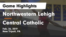 Northwestern Lehigh  vs Central Catholic Game Highlights - Feb. 26, 2019