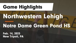 Northwestern Lehigh  vs Notre Dame Green Pond HS Game Highlights - Feb. 14, 2023