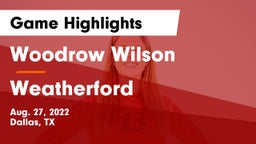 Woodrow Wilson  vs Weatherford  Game Highlights - Aug. 27, 2022