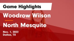 Woodrow Wilson  vs North Mesquite  Game Highlights - Nov. 1, 2022