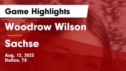 Woodrow Wilson  vs Sachse  Game Highlights - Aug. 12, 2023