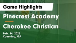 Pinecrest Academy  vs Cherokee Christian  Game Highlights - Feb. 14, 2023