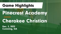 Pinecrest Academy  vs Cherokee Christian  Game Highlights - Dec. 2, 2023