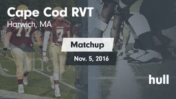 Matchup: Cape Cod RVT High vs. hull 2016