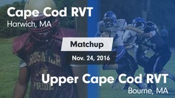 Matchup: Cape Cod RVT High vs. Upper Cape Cod RVT  2016