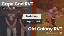 Matchup: Cape Cod RVT High vs. Old Colony RVT  2018