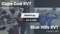 Matchup: Cape Cod RVT High vs. Blue Hills RVT  2018