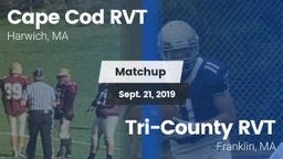 Matchup: Cape Cod RVT High vs. Tri-County RVT  2019