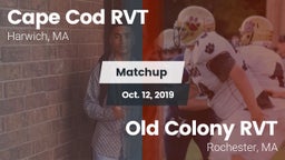 Matchup: Cape Cod RVT High vs. Old Colony RVT  2019